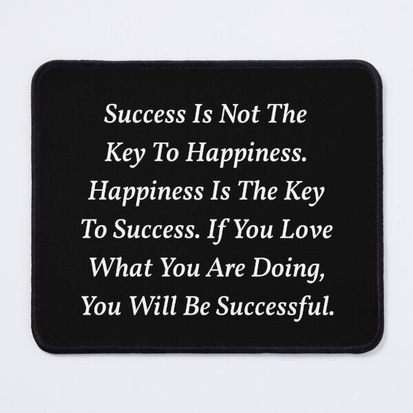 Item preview, Success Is Not The Key To Happiness. Happiness Is The Key To Success. If You Love What You Are Doing, You Will Be Successful. designed and sold by jaya68903.