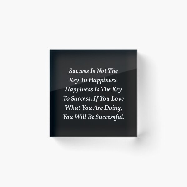 Item preview, Success Is Not The Key To Happiness. Happiness Is The Key To Success. If You Love What You Are Doing, You Will Be Successful. designed and sold by jaya68903.
