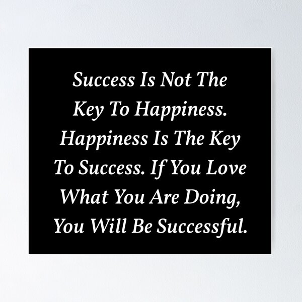 Item preview, Success Is Not The Key To Happiness. Happiness Is The Key To Success. If You Love What You Are Doing, You Will Be Successful. designed and sold by jaya68903.