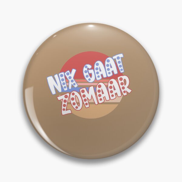 Item preview, Nix Gaat Zomaar Quote The Netherlands, Dutch Saying designed and sold by DiensDesign.