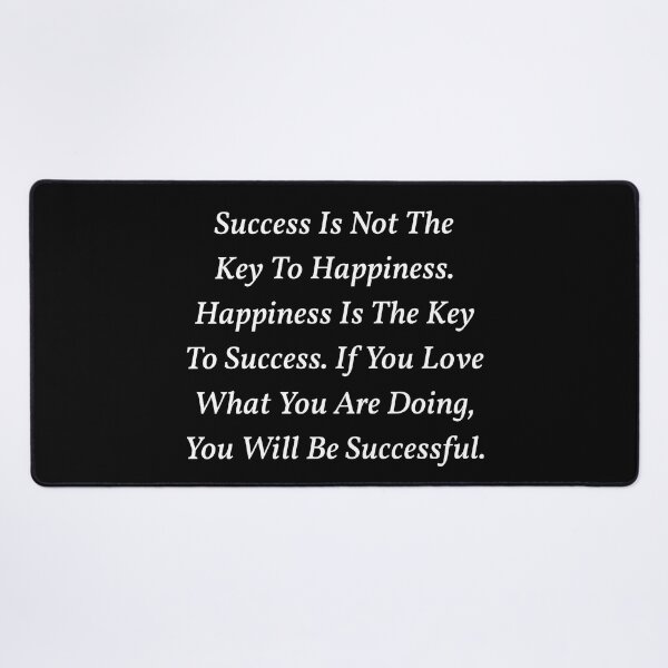 Item preview, Success Is Not The Key To Happiness. Happiness Is The Key To Success. If You Love What You Are Doing, You Will Be Successful. designed and sold by jaya68903.