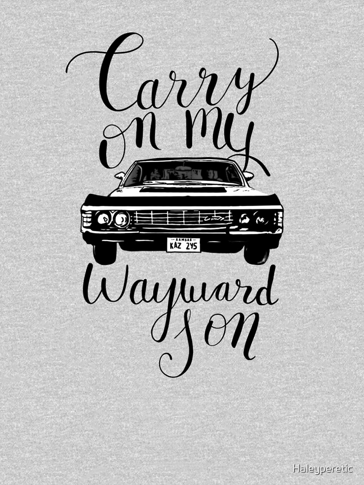 Supernatural - Carry on my Wayward Son by Haleyperetic