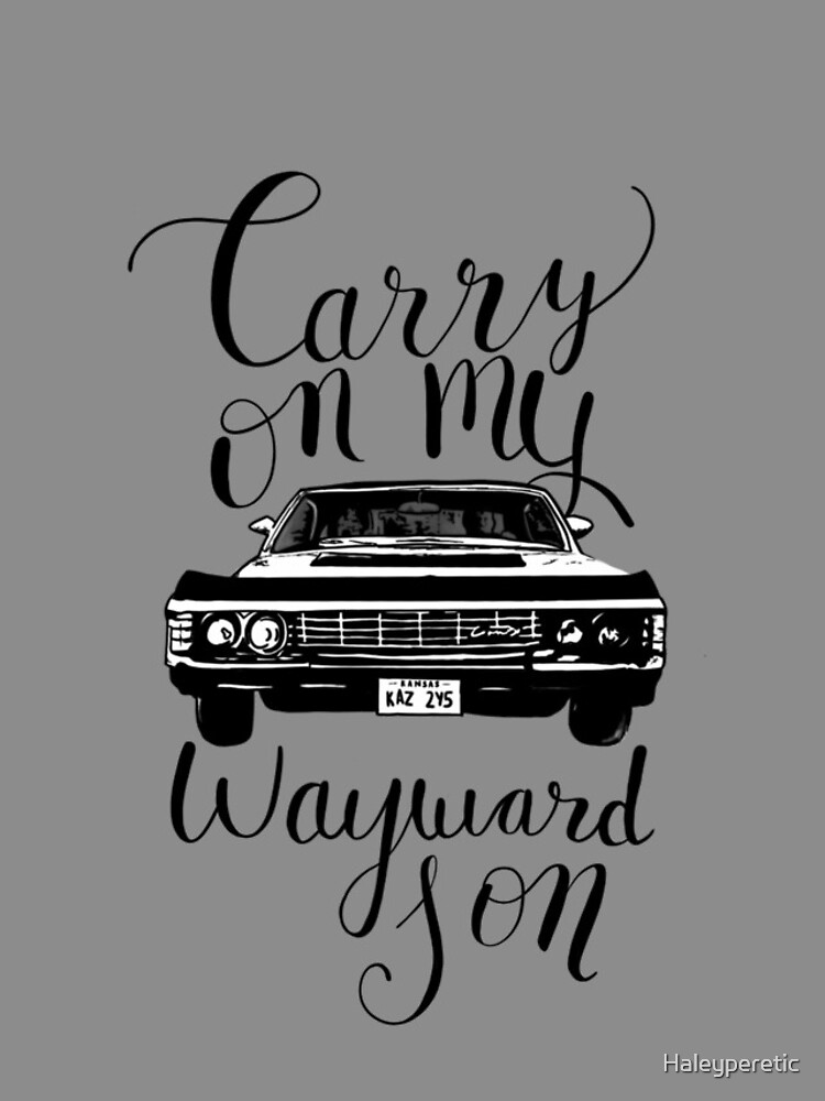 Supernatural - Carry on my Wayward Son Sticker for Sale by Haleyperetic