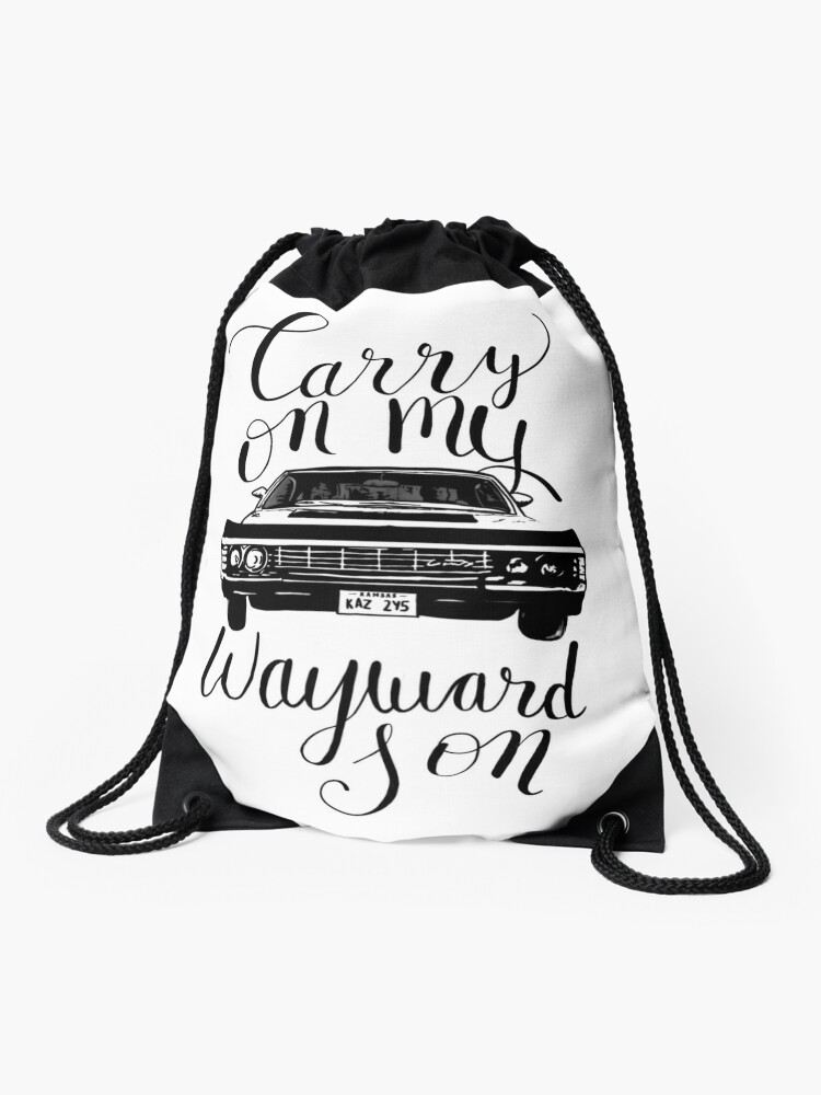 Supernatural Carry On My Wayward Son Drawstring Bag By Haleyperetic Redbubble