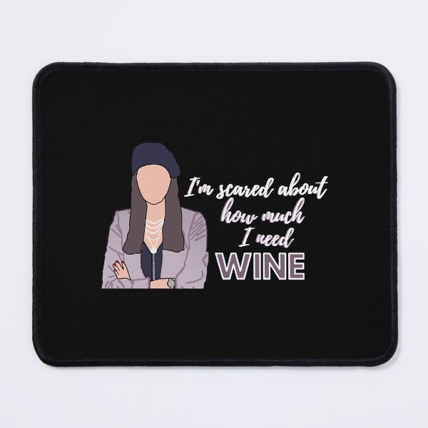 Item preview, I'm scared about how much I need wine! ITYSL fan art designed and sold by swayzinez.