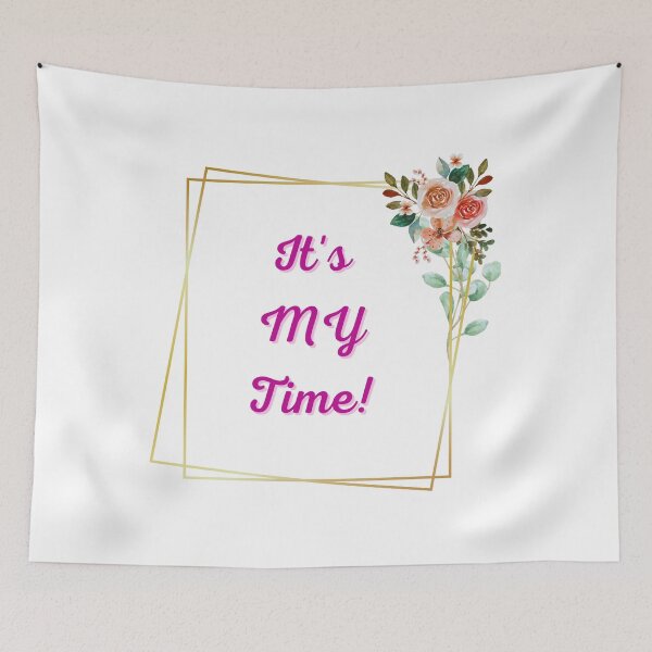 Item preview, It's MY Time! - Inspirational Quotes designed and sold by Happier-Futures.