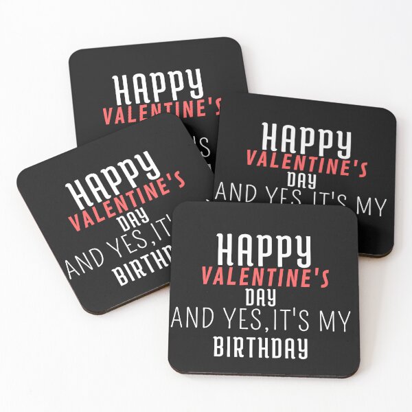 Item preview, Happy valentines day and yes its my birthday , Valentine Birthday  designed and sold by designreb.