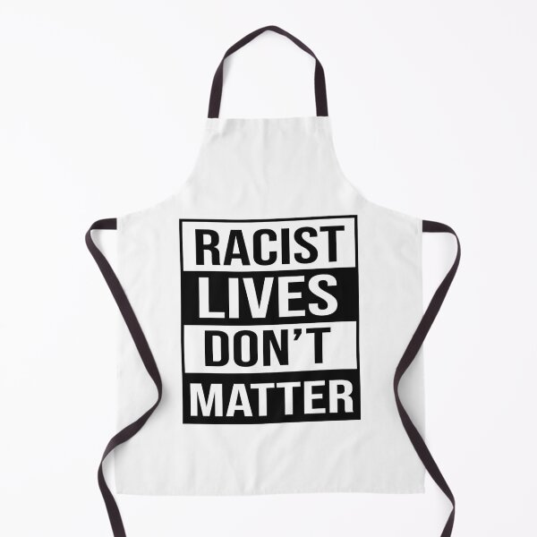 Item preview, Racist Lives Dont Matter designed and sold by ScienTeeshirt.