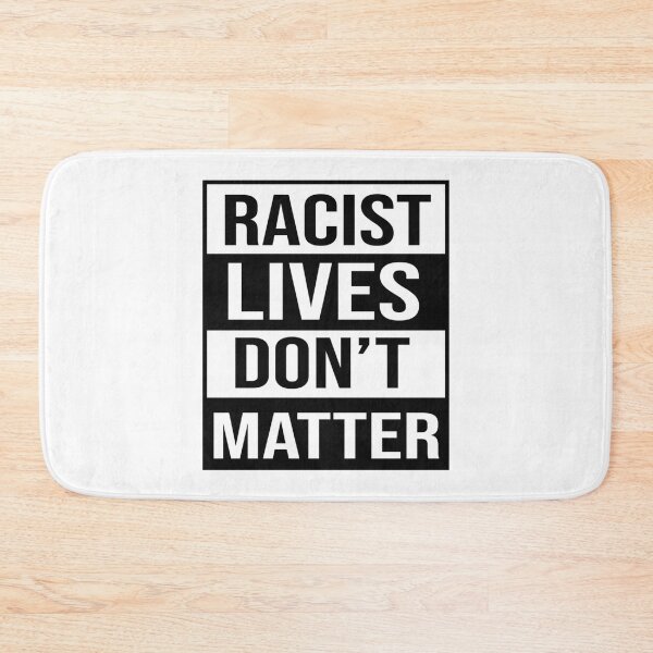 Item preview, Racist Lives Dont Matter   designed and sold by ScienTeeshirt.