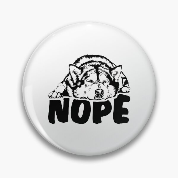 Item preview, Alaskan Malamute Nope dog saying designed and sold by dogarts.