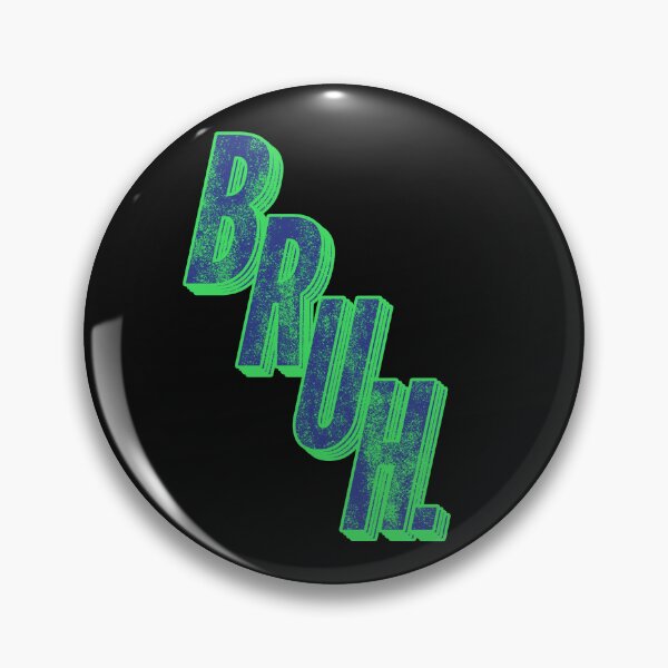 Item preview, Bruh, Gamer Slang Meme designed and sold by Wanderlust77.