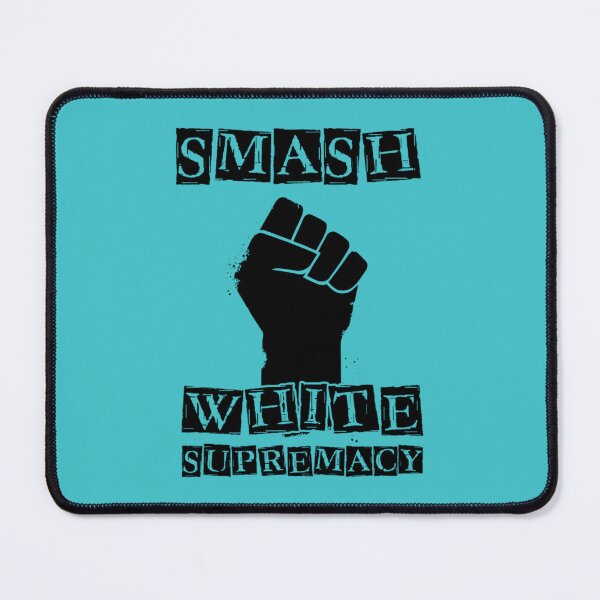 Item preview, Smash White Supremacy designed and sold by ScienTeeshirt.