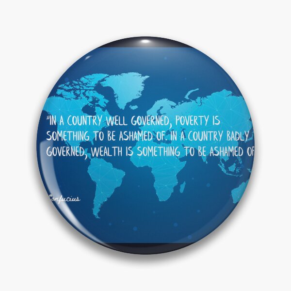 Item preview, In a country well governed, poverty is something to be ashamed of. In a country badly governed, wealth is something to be ashamed of designed and sold by Mirex88.
