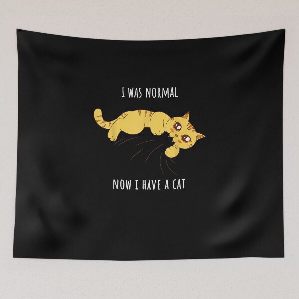 Item preview, I was normal now i have a cat designed and sold by simplife-art.