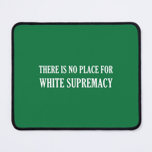 Item preview, There Is No Place For White Supremacy - Anti-Fascist designed and sold by ScienTeeshirt.