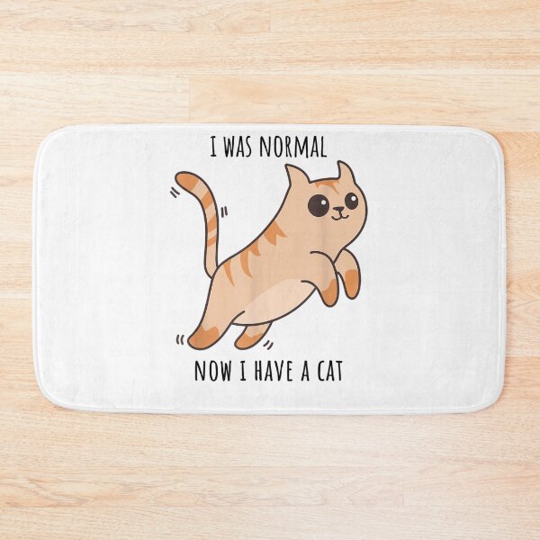 Item preview, I was normal now i have a cat designed and sold by simplife-art.