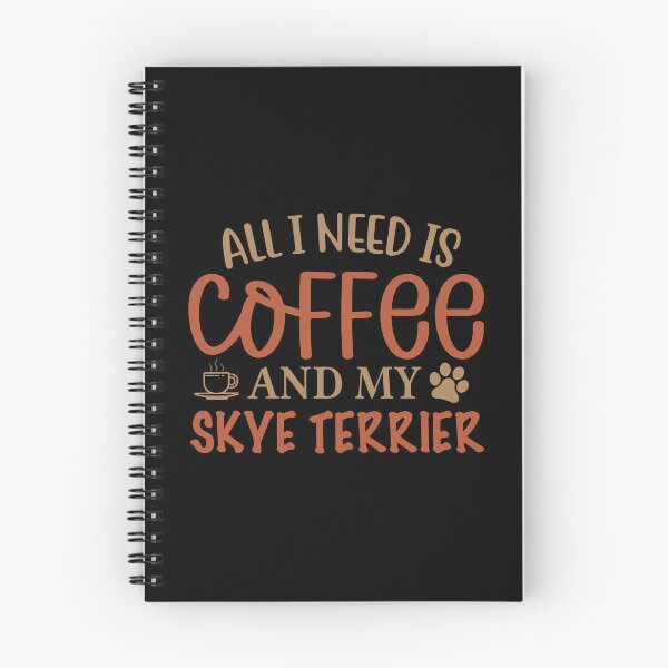 Item preview, All I Need is Coffee and My Skye Terrier - Dog designed and sold by CJC Designs.