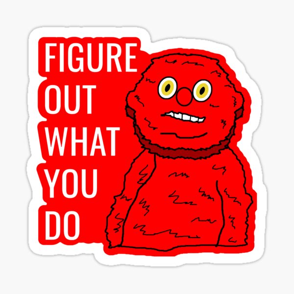 Item preview, Figure Out What You Do Chunky ITYSL designed and sold by THOUGHcookie.