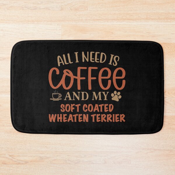 Artikelvorschau, Alles was ich brauche ist Kaffee und mein weich beschichteter Weizen -Terrier - Hund entworfen und verkauft von CJC Designs.