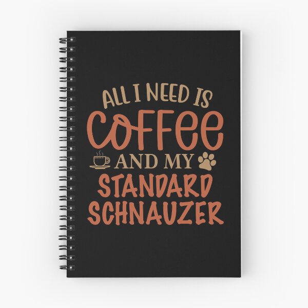 Artikelvorschau, Alles was ich brauche ist Kaffee und mein Standard -Schnauzer - Hund entworfen und verkauft von CJC Designs.