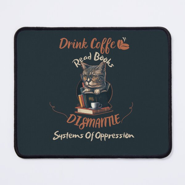 Item preview, drink coffee read books dismantle systems of oppression designed and sold by Cr4ftyCreations.