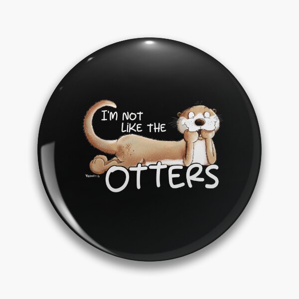 Item preview, I'm Not Like The Otters I  Funny Sea Otter Pun  designed and sold by modartis.