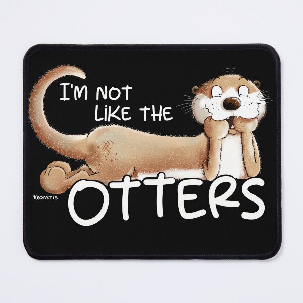 Item preview, I'm Not Like The Otters I Funny Sea Otter Pun designed and sold by modartis.