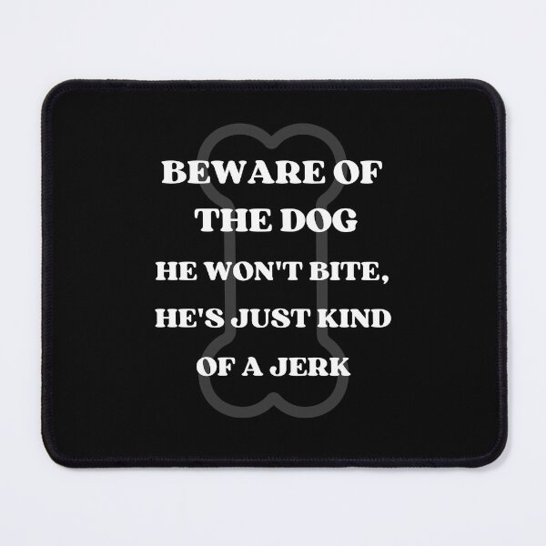 Item preview, Beware My Dog Is A Jerk | Funny Signpost designed and sold by McThingummy.