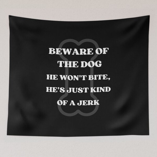 Item preview, Beware My Dog Is A Jerk | Funny Signpost designed and sold by McThingummy.