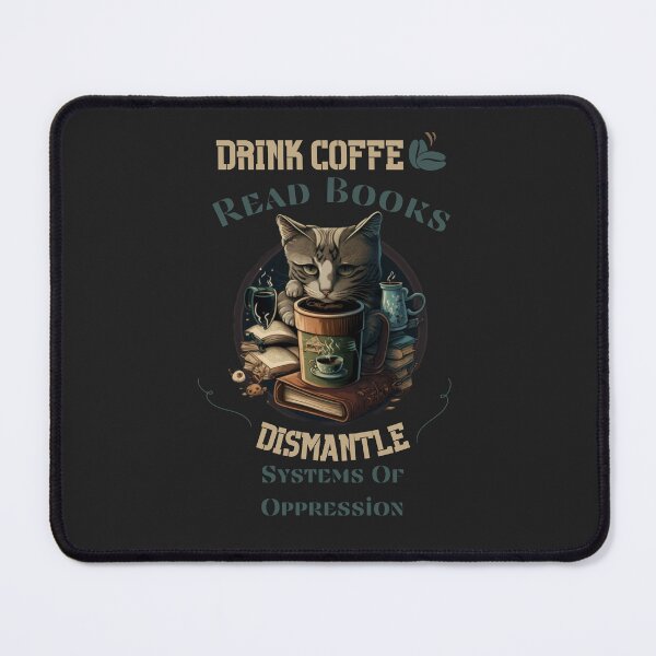 Item preview, drink coffee read books dismantle systems of oppression designed and sold by Cr4ftyCreations.