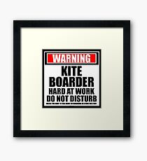 Warning Kiteboarder Hard At Work Do Not Disturb Framed Print