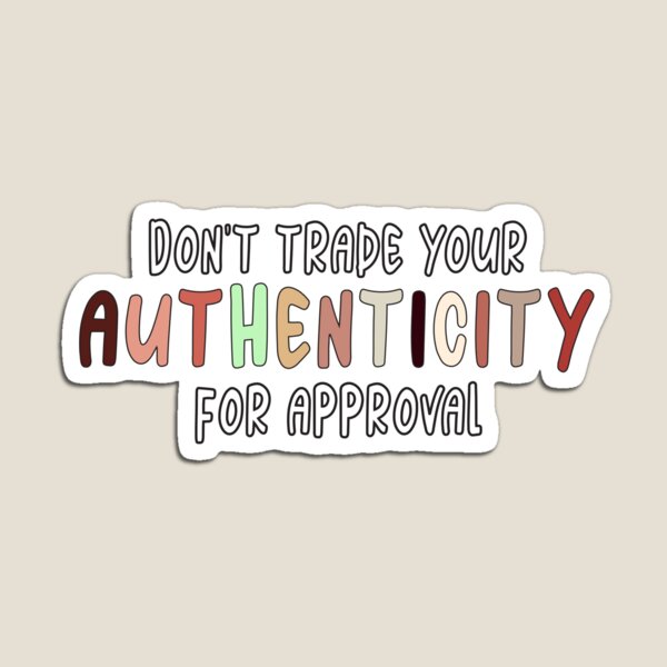 Item preview, Funny Don't Trade Your Authenticity For Approval  designed and sold by LiteforART.