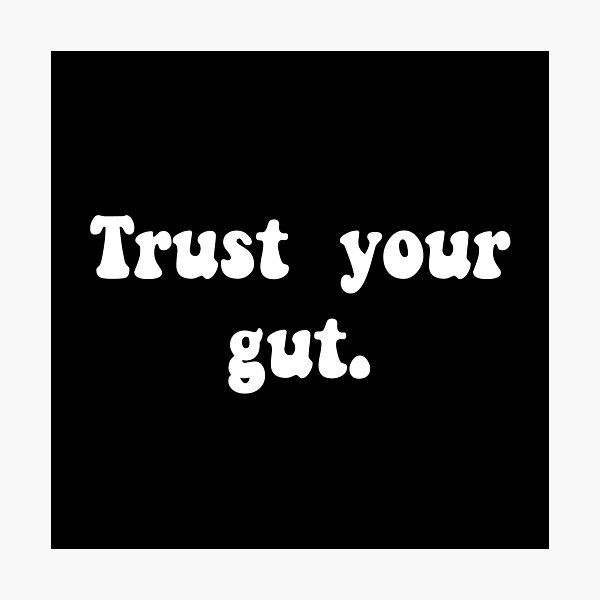 Item preview, trust your gut designed and sold by zainab hussain.
