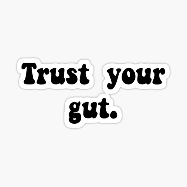 Item preview, trust your gut designed and sold by zainab hussain.