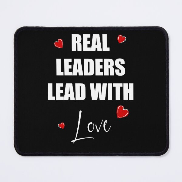 Item preview, Real leaders lead with love designed and sold by Misschemical.