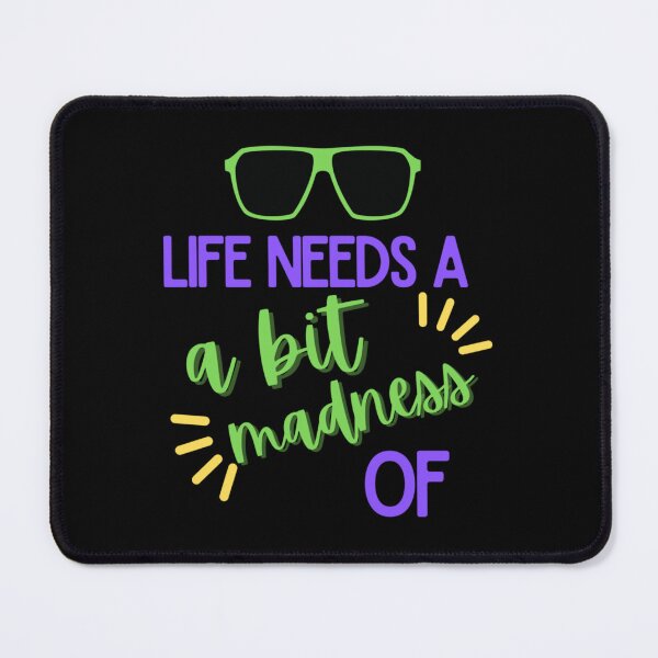 Item preview, LIFE NEEDS A BIT OF MADNESS.   designed and sold by machidatoru455.