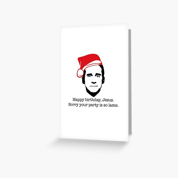 Item preview, Michael Scott The Office Happy Birthday Jesus Sorry your party is so lame designed and sold by starkle.