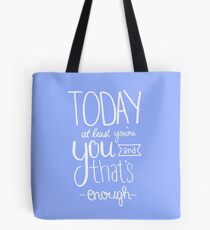 Today at Least You're You Baby Blue Tote Bag