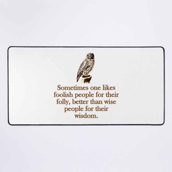 Item preview, Sometimes One Likes Foolish People designed and sold by CrankyOldDude.