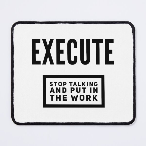Item preview, Execute . Stop talking and put in the work  designed and sold by The  Lifers.