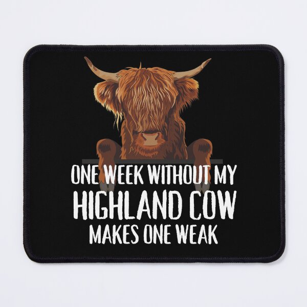 Item preview, Highland Cow jokes One week without my Highland cow makes one weak designed and sold by FarmsteadAcers.