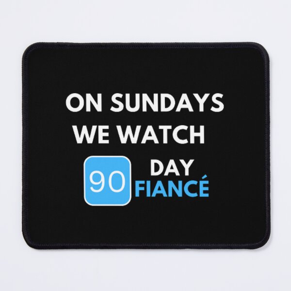 Item preview, Funny On Sundays We Watch 90 Day Fiance | Dark Background designed and sold by embaarc.