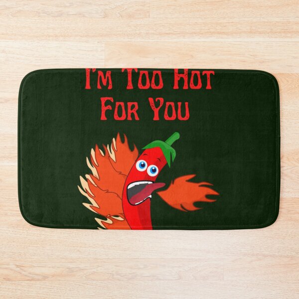 Item preview, Funny Spicy Chili On Fire Pun Sorry I_m Too Hot For You   designed and sold by DermotPatrick.