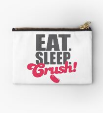 Eat. Sleep. CRUSH Zipper Pouch