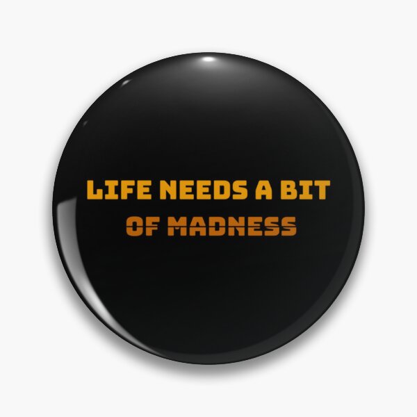 Item preview, Life needs a bit of madness funny quotes typography   designed and sold by uzumaki546.