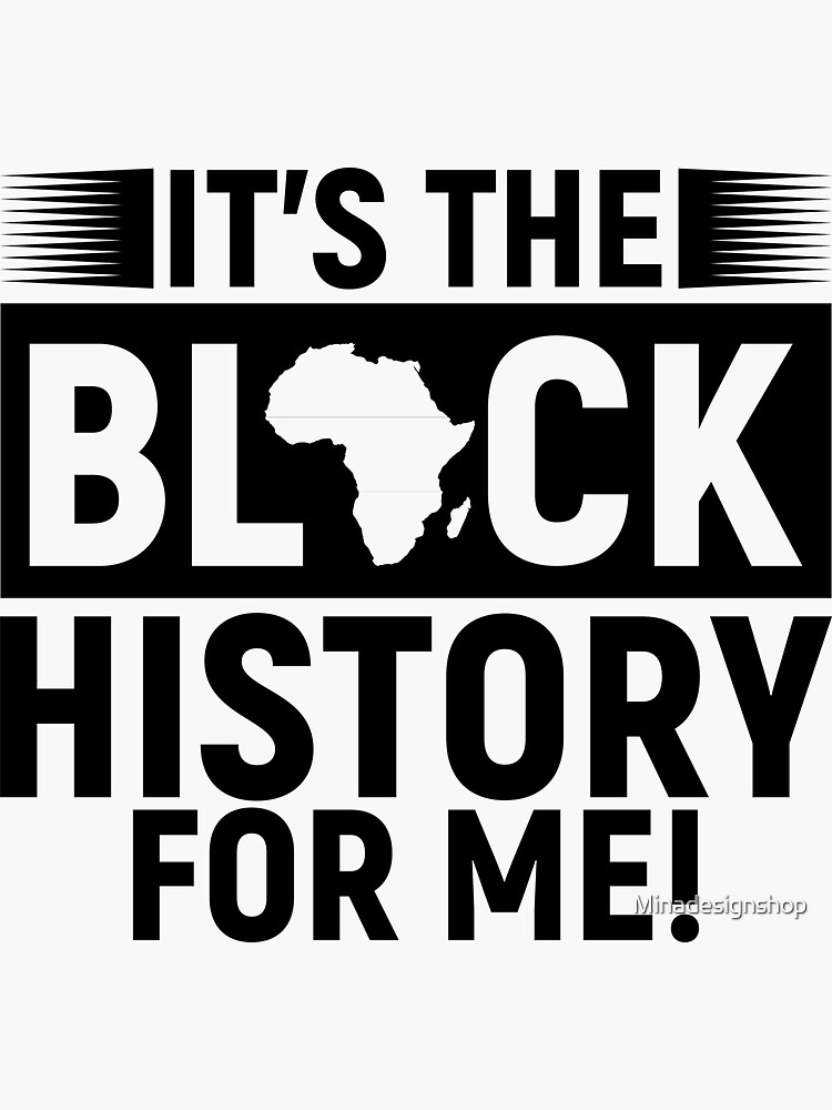 I Am Black History Month African American Pride Celebration It Is The Black History For Me