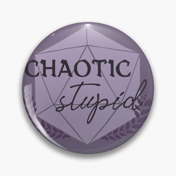 Item preview, "Chaotic Stupid" Button Pin designed and sold by DoomLoli.