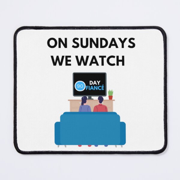 Item preview, Quote On Sundays We Watch 90 Day Fiance | Light Background designed and sold by embaarc.