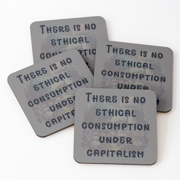 Item preview, There is No Ethical Consumption Under Capitalism designed and sold by PrettyGrimGhoul.