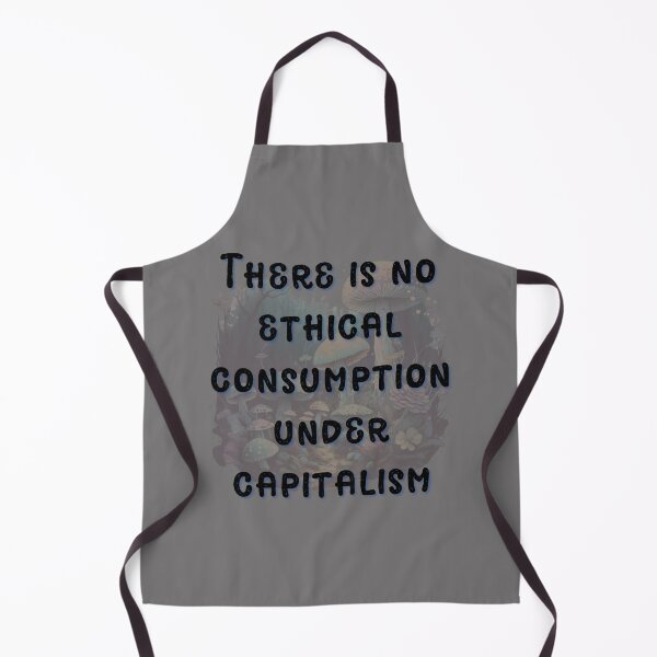 Item preview, There is No Ethical Consumption Under Capitalism designed and sold by PrettyGrimGhoul.